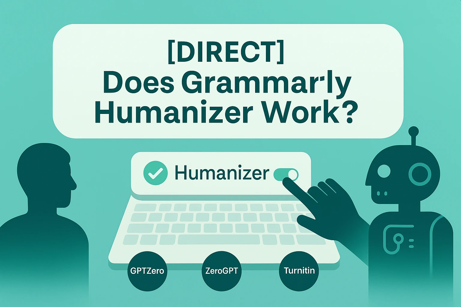 [DIRECT] Does Grammarly Humanizer Work?