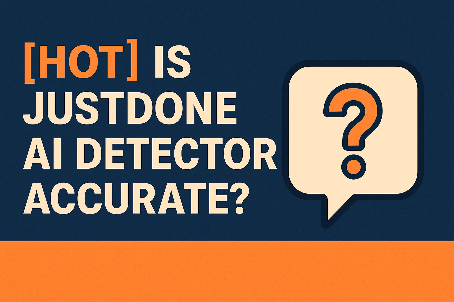 [HOT] Is JustDone AI Detector Accurate?