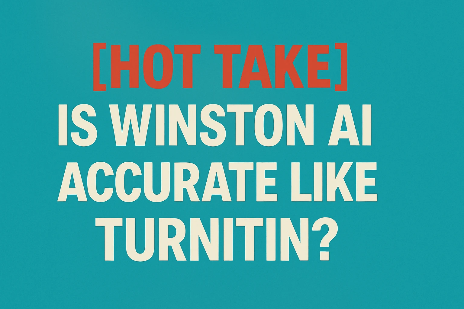 [HOT TAKE] Is Winston AI accurate like Turnitin?